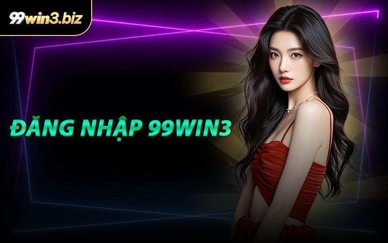 Đăng Nhập 99WIN3