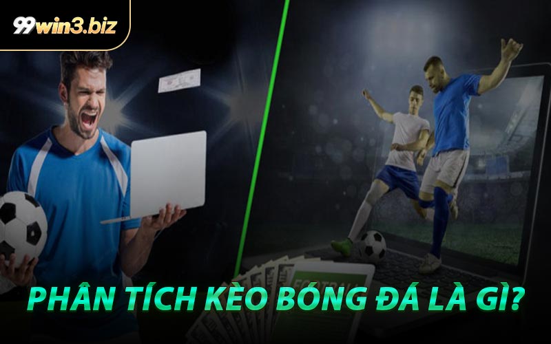 Phân Tích Kèo Bóng Đá Là Gì?