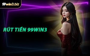 Rút Tiền 99WIN3