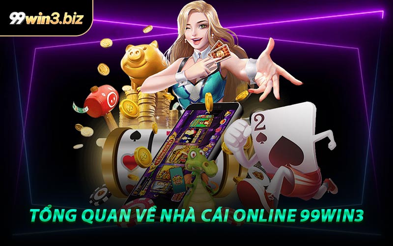 Tổng quan về nhà cái online 99WIN3